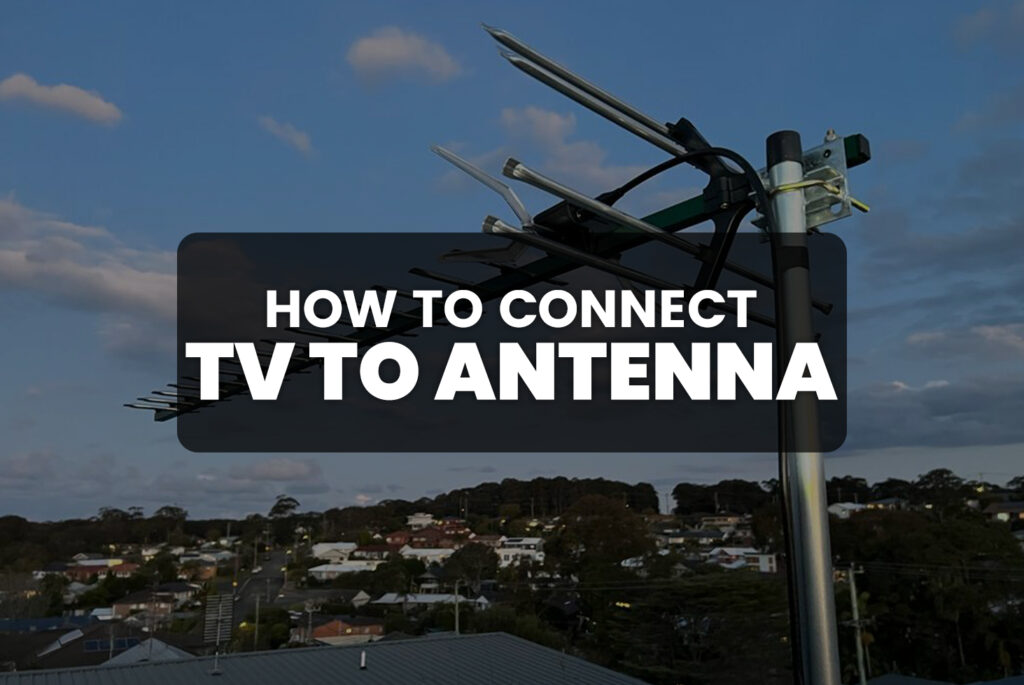 How To Connect TV To Antenna