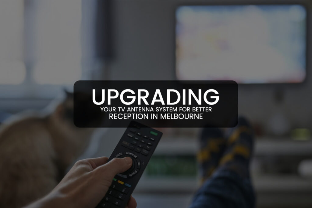 Upgrading Your TV Antenna System for Better Reception