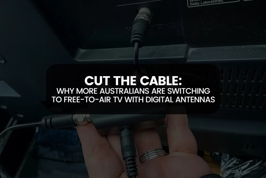 Why More Australians Are Switching to Free-to-Air TV with Digital Antennas