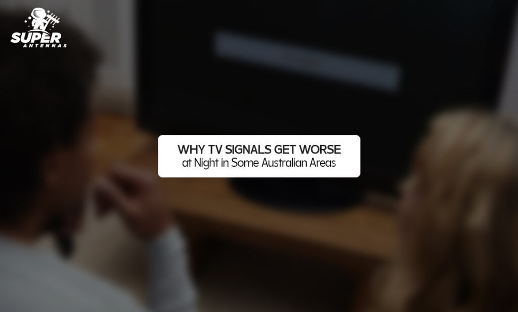 Why TV Signals Get Worse at Night in Some Australian Areas